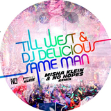 Музыка Till West & DJ Delicious - Same Man (Misha Klein & No Hopes Remix)