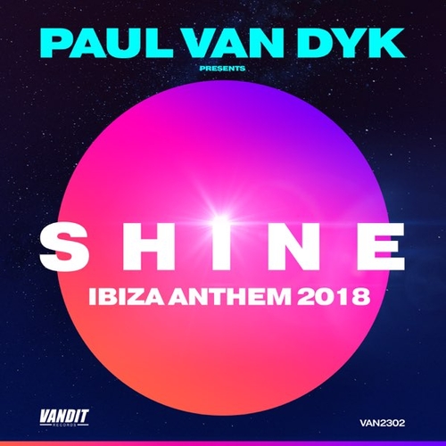 Музыка Paul Van Dyk - Shine (Ibiza Anthem 2018)