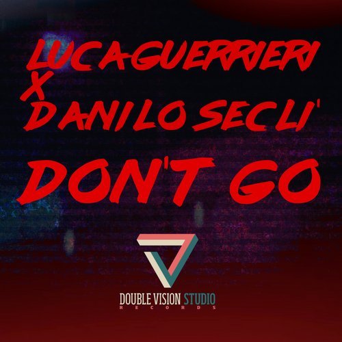 Музыка Luca Guerrieri & Danilo Secli - Don't Go (Original Mix)