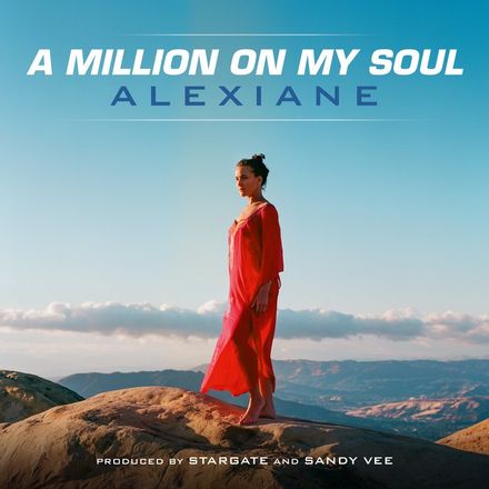 Музыка Alexiane - A Million On My Soul