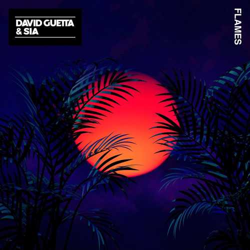 Музыка David Guetta - Flames (feat. Sia)