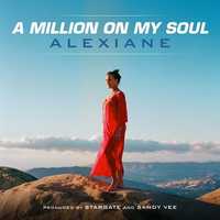 Музыка Alexiane - A Million On My Soul