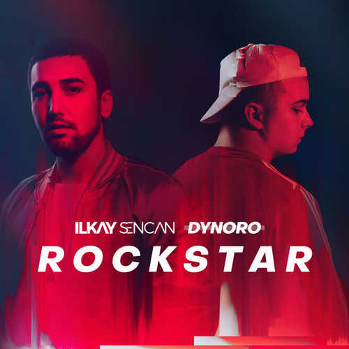 Музыка Ilkay Sencan - Rockstar (feat. Dynoro)