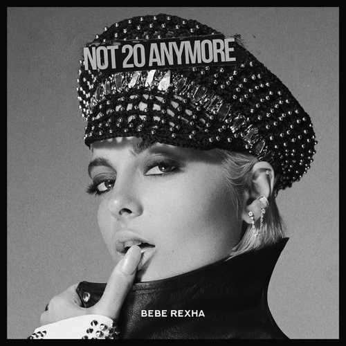 Музыка Bebe Rexha - Not 20 Anymore