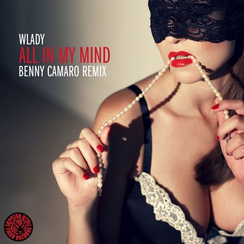 Музыка Wlady - All In My Mind (Benny Camaro Remix)