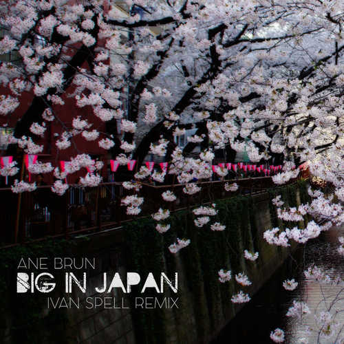 Музыка Ane Brun - Big In Japan (Ivan Spell Remix)