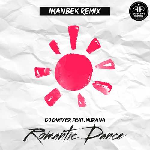 Музыка DJ Dimixer & Murana - Romantic Dance (Imanbek Remix)